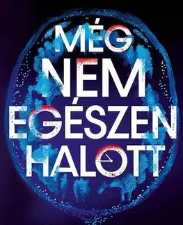 Detektívky, trilery, horory Még nem egészen halott - Holly Jackson