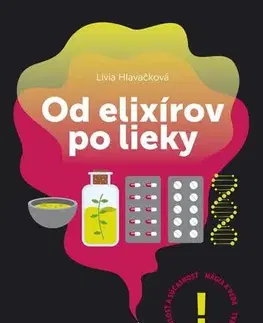 Medicína - ostatné Od elixírov po lieky - Lívia Hlavačková
