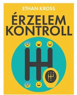 Rozvoj osobnosti Érzelemkontroll - Ethan Kross,Hajnalka Dufka
