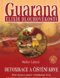 Alternatívna medicína - ostatné Guarana elixír dlouhověkosti - Walter Lübeck