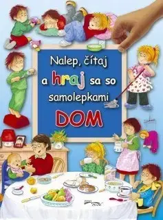 Nalepovačky, vystrihovačky, skladačky Dom - Nalep, čítaj a hraj sa so samolepkami