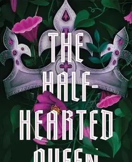 Sci-fi a fantasy The Half-Hearted Queen - Charlie N. Holmberg
