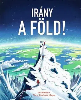 Geografia, svet Irány a Föld! - Jo Nelson,Tom Clohosy Cole
