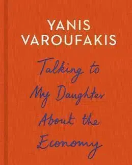 Ekonómia, Ekonomika Talking to My Daughter About the Economy - Yanis Varoufakis