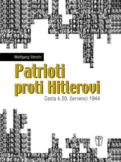 Druhá svetová vojna Patrioti proti Hitlerovi - Wolfgang Venohr