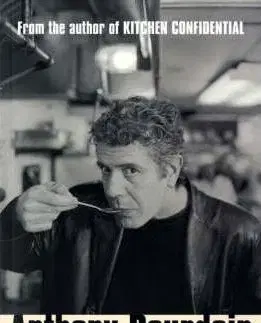 Cudzojazyčná literatúra The Nasty Bits - Collected Cuts, Useable Trim, Scraps and Bones - Anthony Bourdain