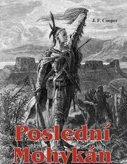 Svetová beletria Poslední Mohykán - James Fenimore Cooper