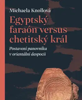 Starovek Egyptský faraón versus chetitský král - Michaela Knollová