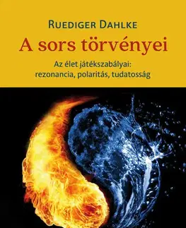 Mystika, proroctvá, záhady, zaujímavosti A sors törvényei - Dahlke Ruediger