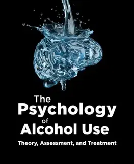 Psychiatria a psychológia The Psychology of Alcohol Use - Miles Cox