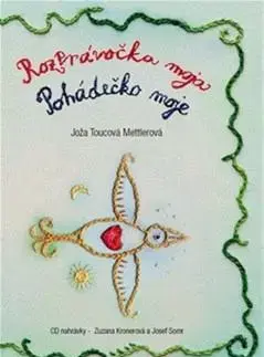 Rozprávky Rozprávočka moja / Pohádečko moje - Toucová Mettlerová Joža