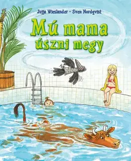 Rozprávky Mú mama úszni megy - Jujja Wieslander