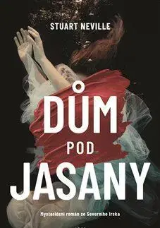 Svetová beletria Dům pod jasany - Stuart Neville