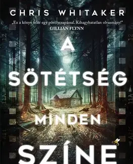 Detektívky, trilery, horory A sötétség minden színe - Chris Whitaker