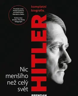 História - ostatné Hitler - Nic menšího než celý svět - Brendan Simms