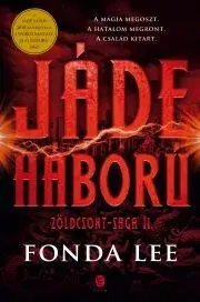 Sci-fi a fantasy Jáde háború - Fonda Lee