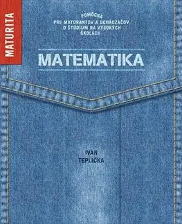 Maturity - Ostatné Matematika - Chystáte sa na maturitu? - Ivan Teplička