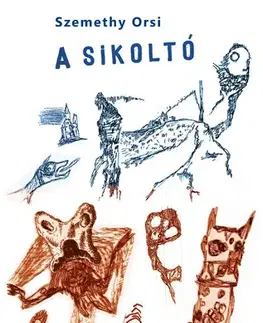 Svetová beletria A sikoltó - Szemethy Orsi