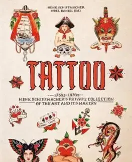 Umenie - ostatné TATTOO. 1730s-1970s. Henk Schiffmacher's Private Collection. 40th Ed. - Henk Schiffmacher
