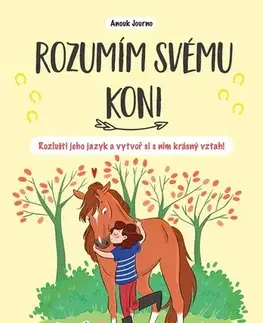 Kone Rozumím svému koni - Anouk Journo,Barbora Antonová