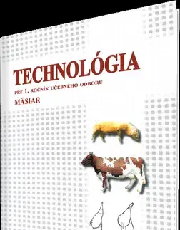 Učebnice pre SŠ - ostatné Technológia 1 (učebný odbor mäsiar) - Eva Hudeková