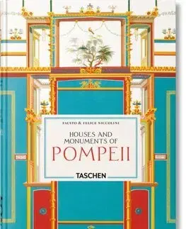 Historické pamiatky, hrady a zámky Fausto & Felice Niccolini: Houses and Monuments of Pompeii. 45th Ed - Sebastian Schütze,Valentin Kockel