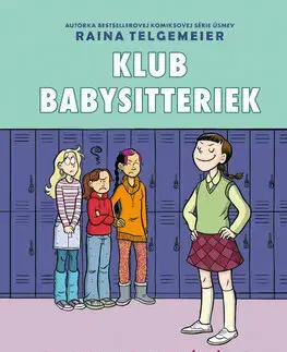 Pre deti a mládež - ostatné Klub babysitteriek 3: Mary Anne a veľká hádka - Raina Telgemeierová,M. Ann,Dana Brezňanová