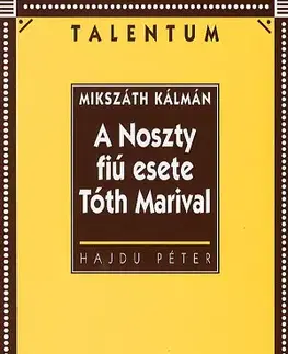 Beletria - ostatné A Noszty fiú esete Tóth Marival - Kolektív autorov,Kálman Mikszáth
