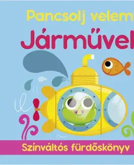 Knižky do vane Pancsolj velem! Járművek - Színváltós fürdőskönyv