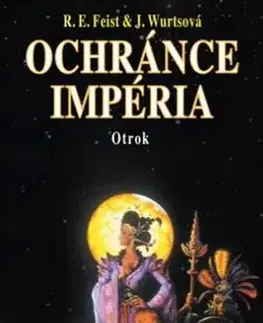 Sci-fi a fantasy Ochránce Impéria – Otrok - Raymond E. Feist,Janny Wurtsová
