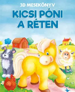 Rozprávky Kicsi póni a réten - 3D mesekönyv