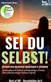 Psychológia, etika Sei du selbst! Authentisch Menschen überzeugen & gewinnen - Simone Janson