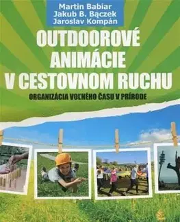 Hobby - ostatné Outdoorové animácie v cestovnom ruchu - Martin Babiar