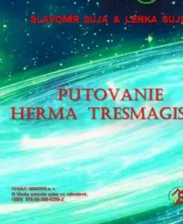 Ezoterika - ostatné Putovanie Herma Tresmagistra - Slavomír Suja,Lenka Sujová