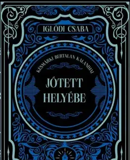 Svetová beletria Jótett helyébe - Csaba Iglódi