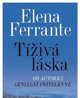 Romantická beletria Tíživá láska - Elena Ferrante