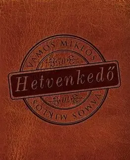 Beletria - ostatné Hetvenkedő - Miklós Vámos