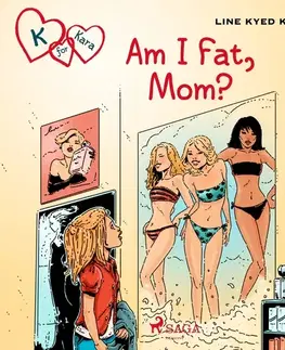 Pre deti a mládež Saga Egmont K for Kara 14: Am I Fat, Mom? (EN)