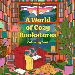 Maľovanky pre dospelých A World of Cozy Bookstores - Chrissy Lau,Chrissy Lau