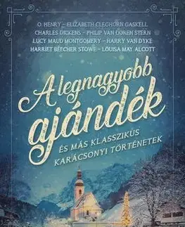 Beletria - ostatné A legnagyobb ajándék - és más klasszikus karácsonyi történetek