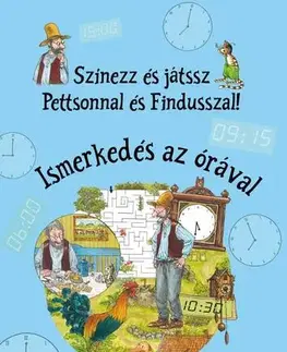 Pre deti a mládež - ostatné Színezz és játssz Pettsonnal és Findusszal! - Ismerkedés az órával - Sven Nordqvist
