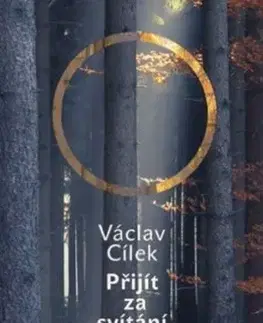 Eseje, úvahy, štúdie Přijít za svítání - Václav Cílek