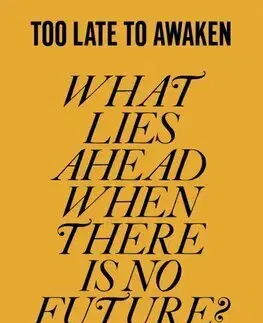 Filozofia Too Late to Awaken - Slavoj Žižek