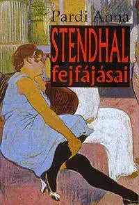 Beletria - ostatné Stendhal fejfájásai - Anna Pardi
