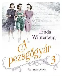 Svetová beletria A pezsgőgyár 3: Az aranyévek - Winterberg Linda