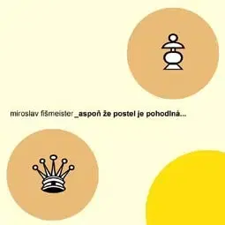 Poézia Aspoň že postel je pohodlná... - Miroslav Fišmeister