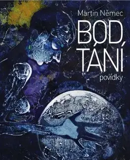 Novely, poviedky, antológie Bod tání - Martin Němec,Martin Němec