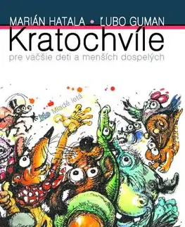 Rozprávky Kratochvíle pre väčšie deti a menších dospelých - Ľubo Guman,Marián Hatala