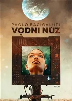 Sci-fi a fantasy Vodní nůž - Paolo Bacigalupi
