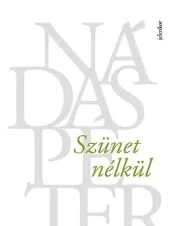 Svetová beletria Szünet nélkül - Péter Nádas